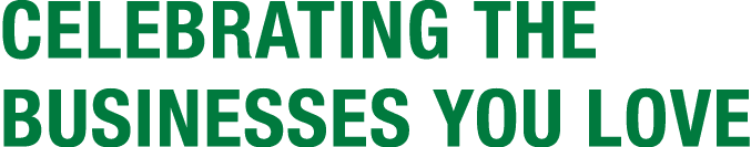 Celebrating the Businesses You Love