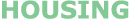 Housing