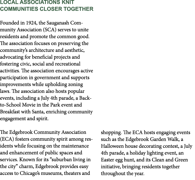 Local Associations Knit Communities Closer Together Founded in 1924, the Sauganash Community Association (SCA) serves...