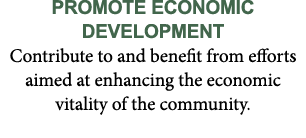 Promote Economic Development Contribute to and benefit from efforts aimed at enhancing the economic vitality of the c...