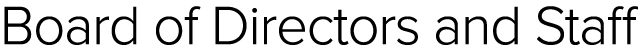 Board of Directors and Staff