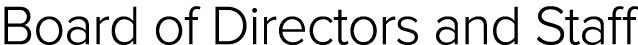 Board of Directors and Staff