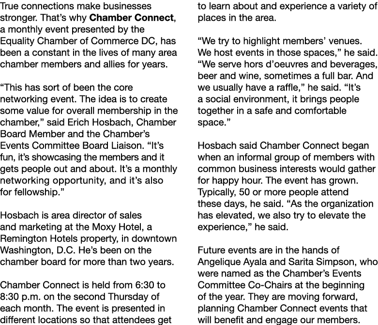 True connections make businesses stronger. That’s why Chamber Connect, a monthly event presented by the Equality Cham...