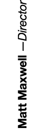 Matt Maxwell —Director