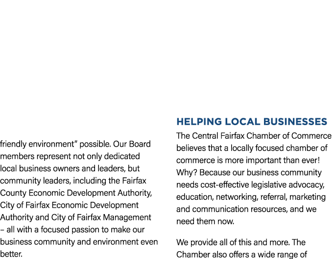 friendly environment” possible. Our Board members represent not only dedicated local business owners and leaders, but...