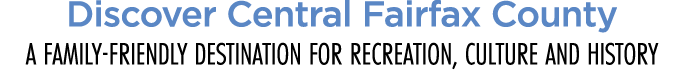 Discover Central Fairfax County A family friendly destination for recreation, culture and history