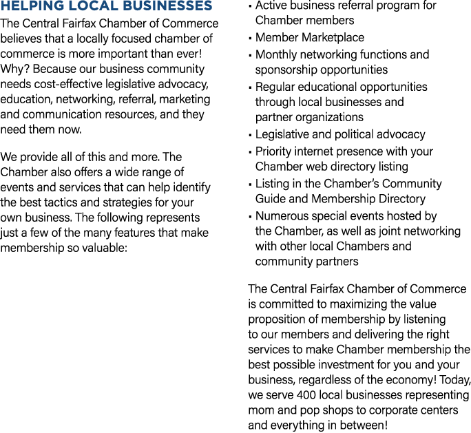 Helping Local Businesses The Central Fairfax Chamber of Commerce believes that a locally focused chamber of commerce ...