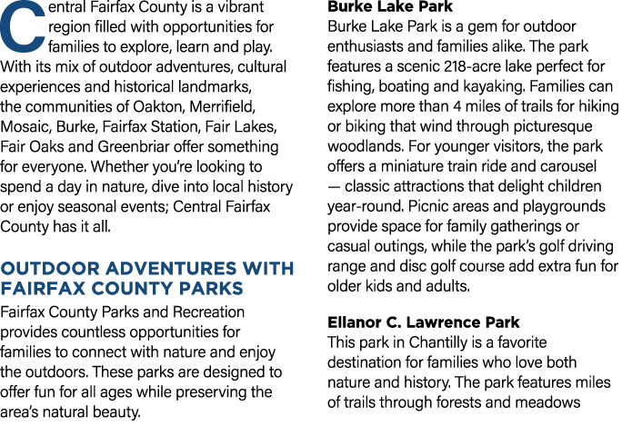 Central Fairfax County is a vibrant region filled with opportunities for families to explore, learn and play. With it...