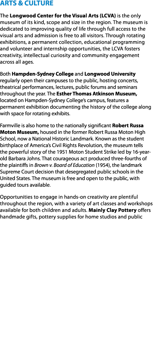 ARTS & CULTURE The Longwood Center for the Visual Arts (LCVA) is the only museum of its kind, scope and size in the r...