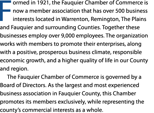 Formed in 1921, the Fauquier Chamber of Commerce is now a member association that has over 500 business interests loc...