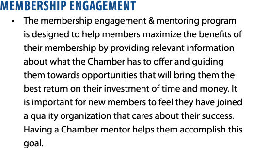 Membership Engagement • The membership engagement & mentoring program is designed to help members maximize the benefi...