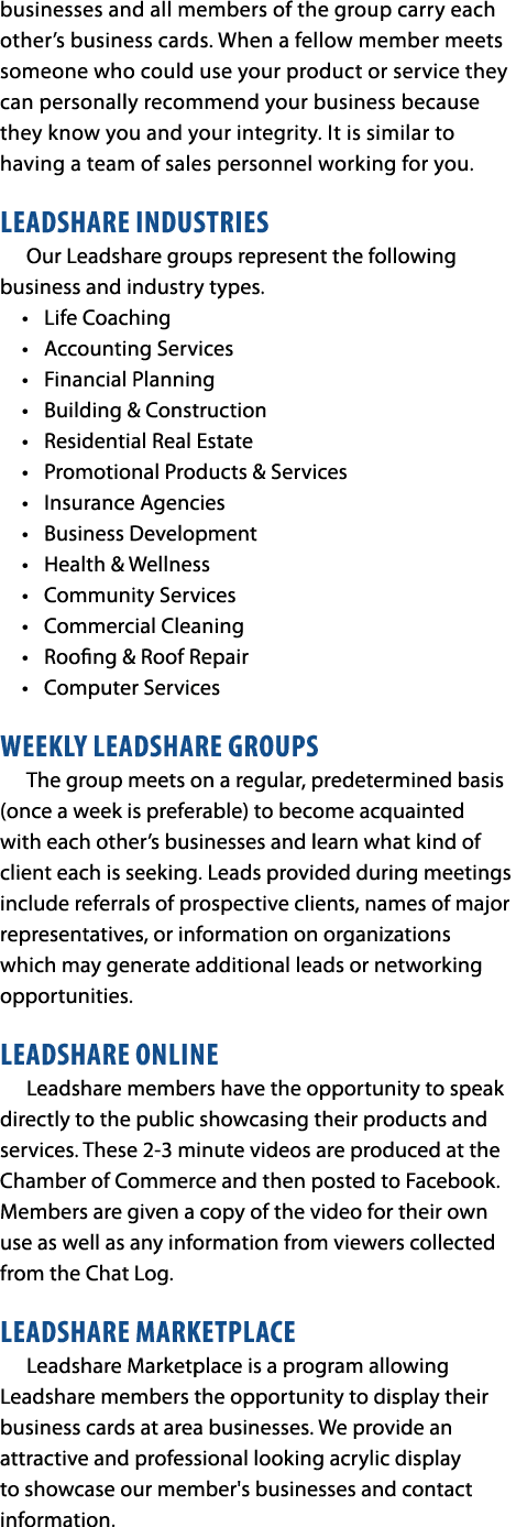 businesses and all members of the group carry each other’s business cards. When a fellow member meets someone who cou...