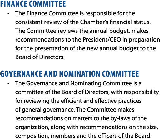 FINANCE COMMITTEE • The Finance Committee is responsible for the consistent review of the Chamber’s financial status....