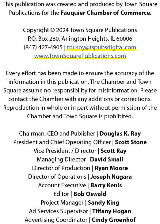 This publication was created and produced by Town Square Publications for the Fauquier Chamber of Commerce. Copyright...