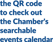 the QR code to check out the Chamber's searchable events calendar