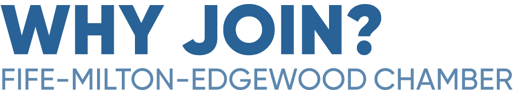 WHY JOIN? FIFE MILTON EDGEWOOD CHAMBER