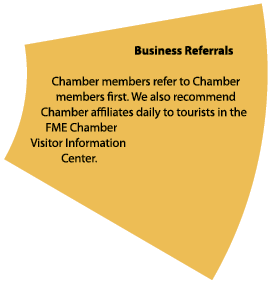  Business Referrals Chamber members refer to Chamber members first. We also recommend Chamber affiliates daily to tou...