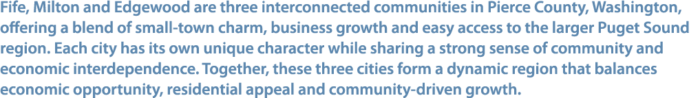 Fife, Milton and Edgewood are three interconnected communities in Pierce County, Washington, offering a blend of smal...