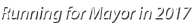 Running for Mayor in 2017