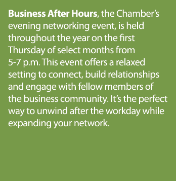 Business After Hours, the Chamber’s evening networking event, is held throughout the year on the first Thursday of se...