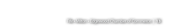Fife • Milton • Edgewood Chamber of Commerce | 13