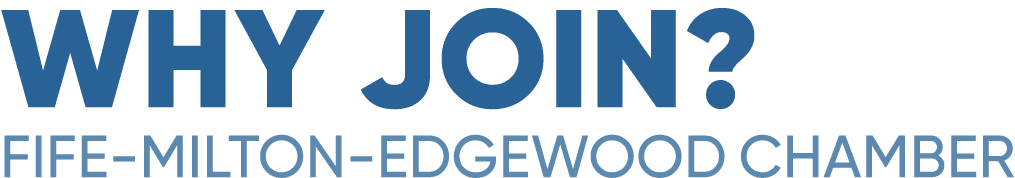 WHY JOIN? FIFE MILTON EDGEWOOD CHAMBER