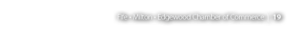 Fife • Milton • Edgewood Chamber of Commerce | 19