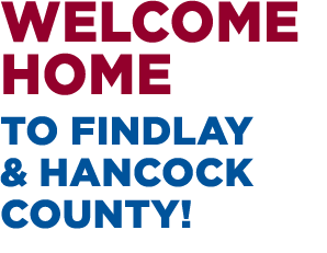 Welcome Home to Findlay & Hancock County!