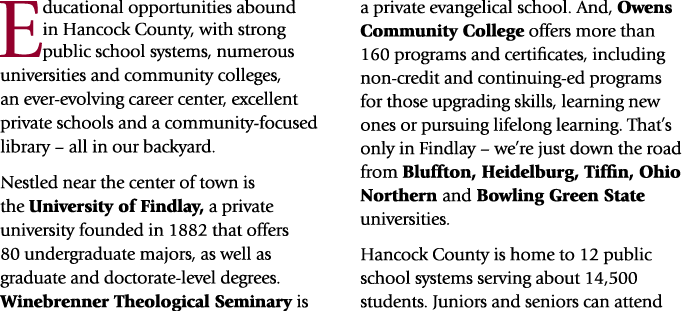 Educational opportunities abound in Hancock County, with strong public school systems, numerous universities and comm...