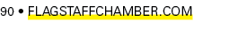 90 • FlagstaffChamber.com