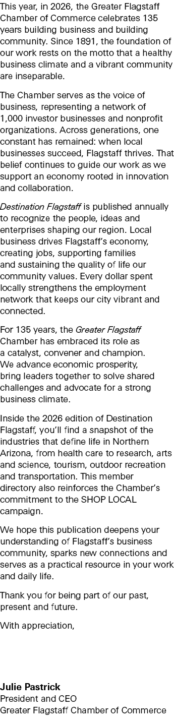 This year, in 2026, the Greater Flagstaff Chamber of Commerce celebrates 135 years building business and building com...