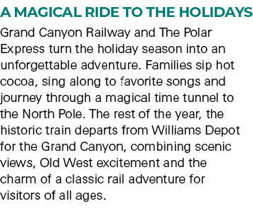 A Magical Ride to the Holidays Grand Canyon Railway and The Polar Express turn the holiday season into an unforgettab...