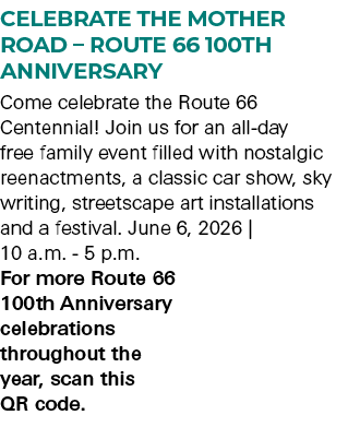 Celebrate the Mother Road – Route 66 100th Anniversary Come celebrate the Route 66 Centennial! Join us for an all day...