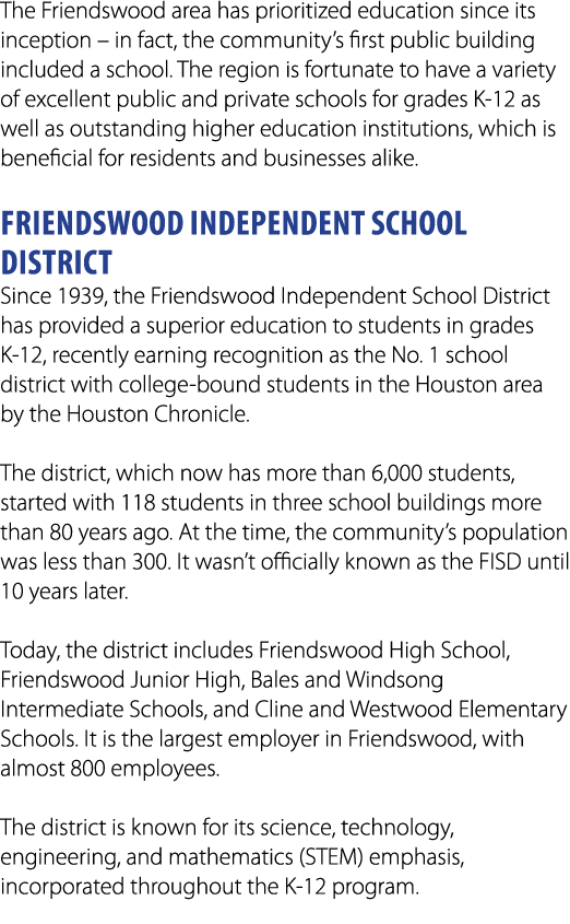 The Friendswood area has prioritized education since its inception – in fact, the community’s first public building i...