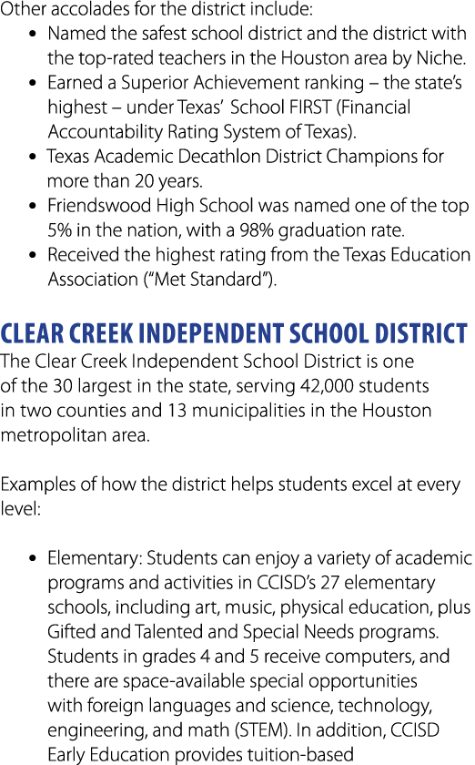 Other accolades for the district include: • Named the safest school district and the district with the top rated teac...