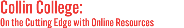 Collin College: On the Cutting Edge with Online Resources