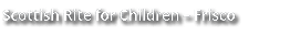Scottish Rite for Children   Frisco 