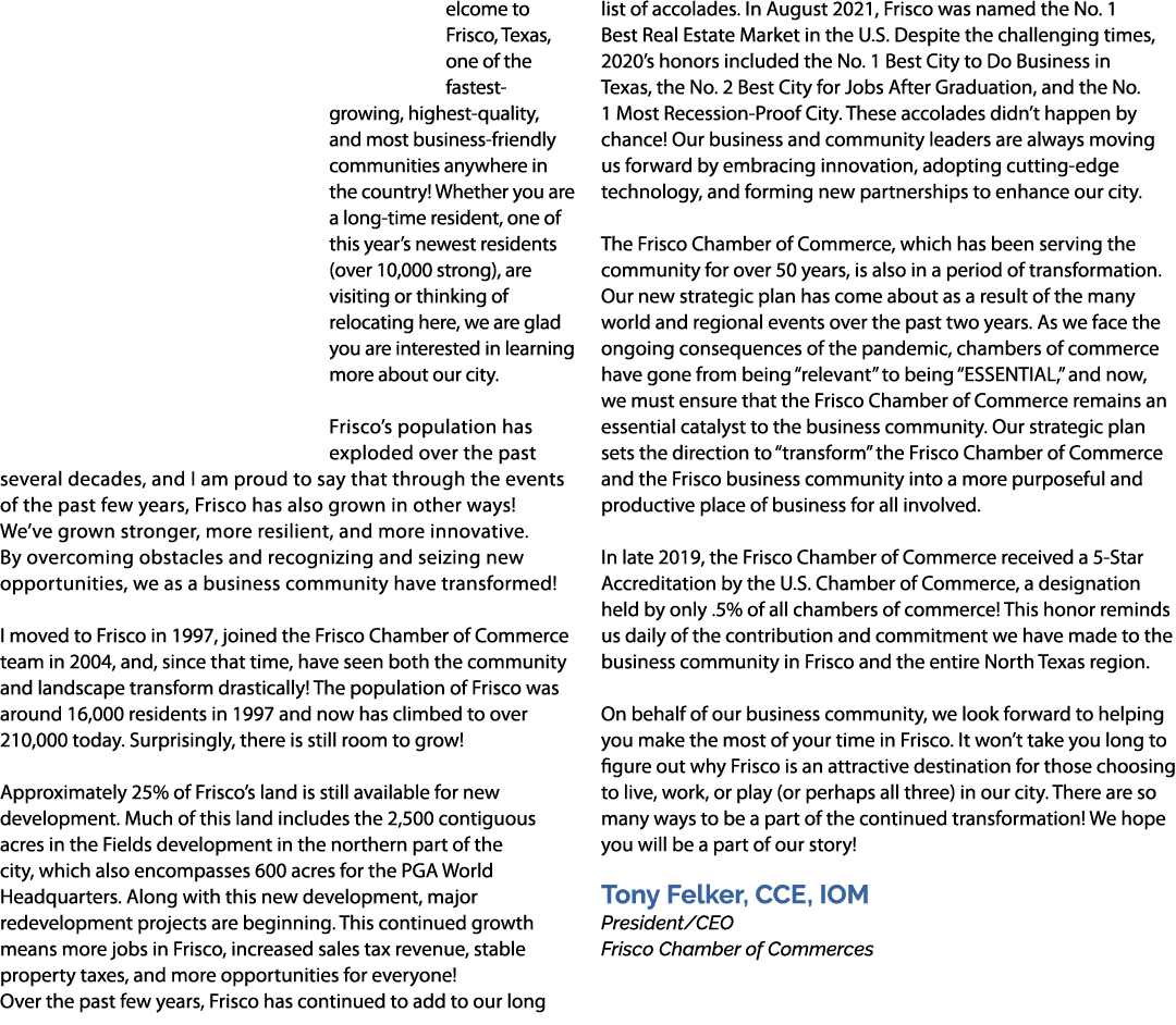 elcome to Frisco, Texas, one of the fastest-growing, highest-quality, and most business-friendly communities anywhere...