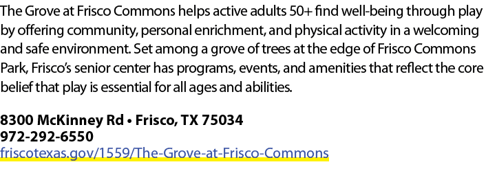 The Grove at Frisco Commons helps active adults 50+ find well being through play by offering community, personal enri...