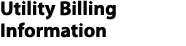 Utility Billing Information