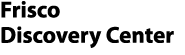 Frisco Discovery Center