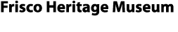 Frisco Heritage Museum