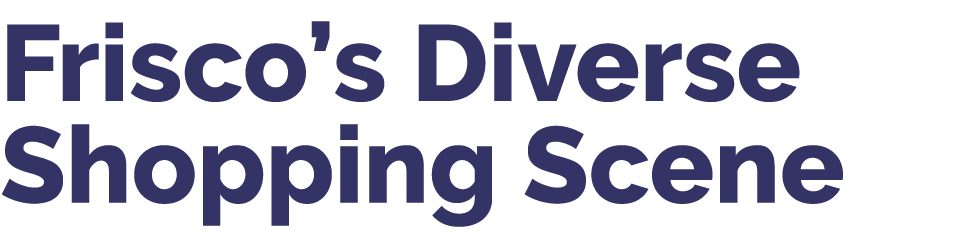 Frisco’s Diverse Shopping Scene