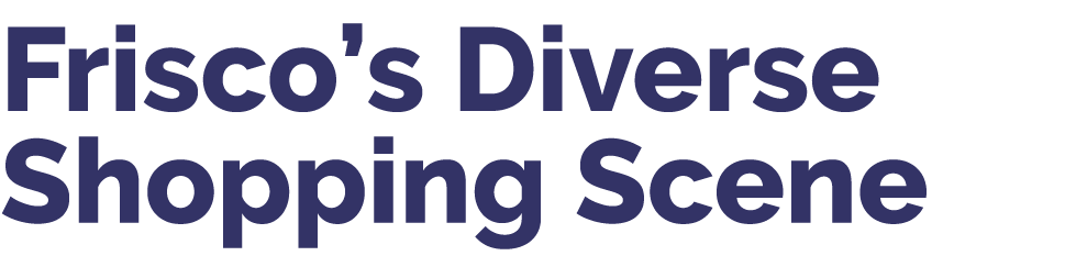 Frisco’s Diverse Shopping Scene
