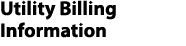 Utility Billing Information
