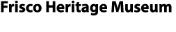 Frisco Heritage Museum