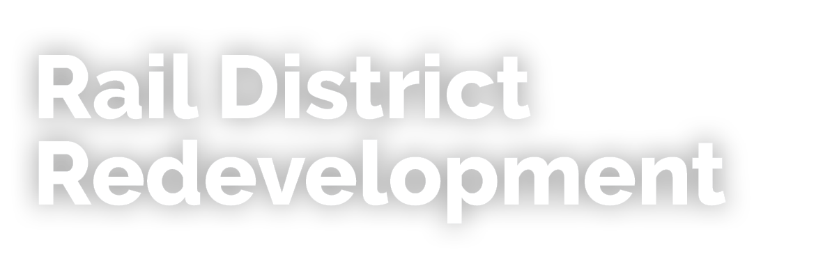 Rail District Redevelopment