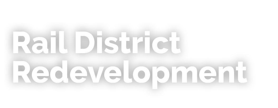 Rail District Redevelopment