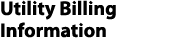 Utility Billing Information