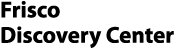 Frisco Discovery Center